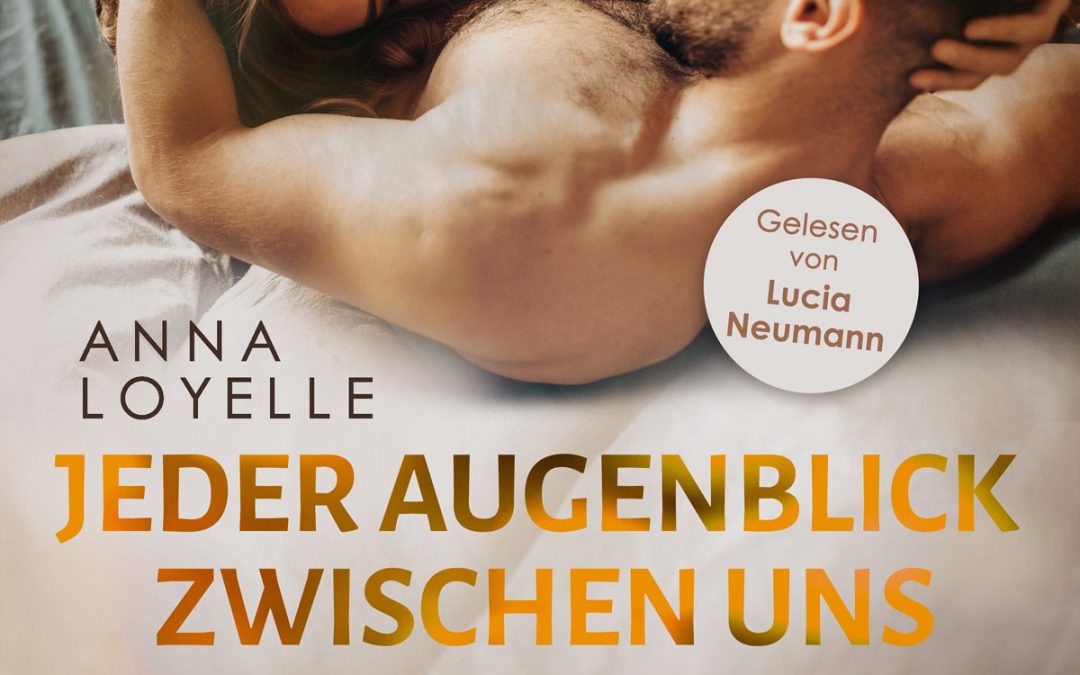 Jeder Augenblick zwischen uns
