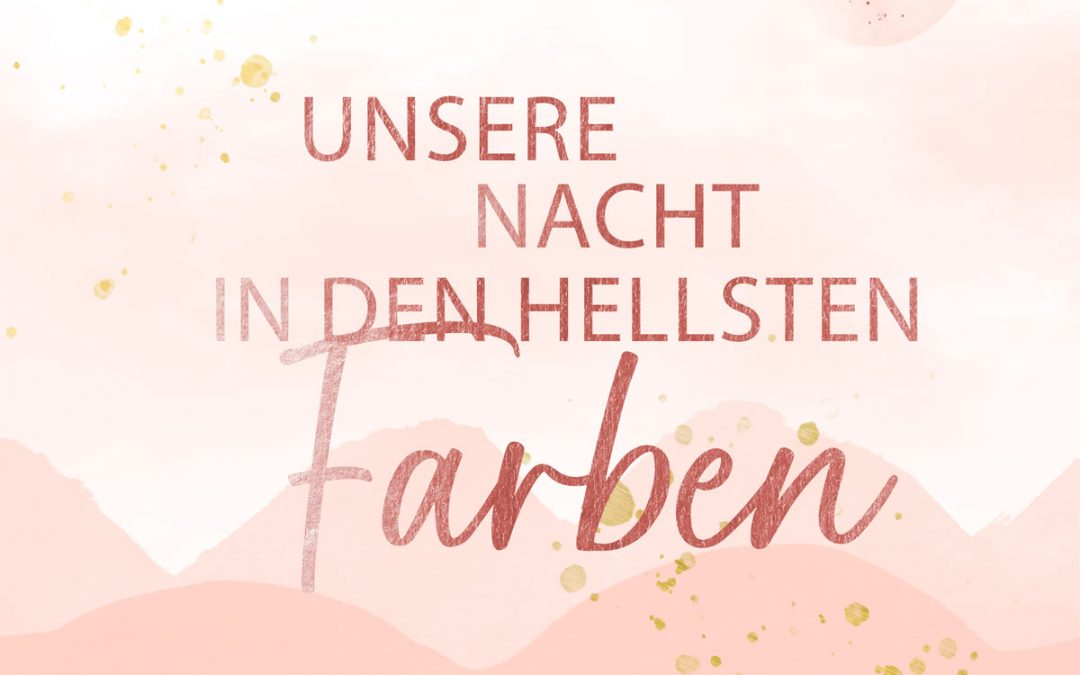 Unsere Nacht in den hellsten Farben