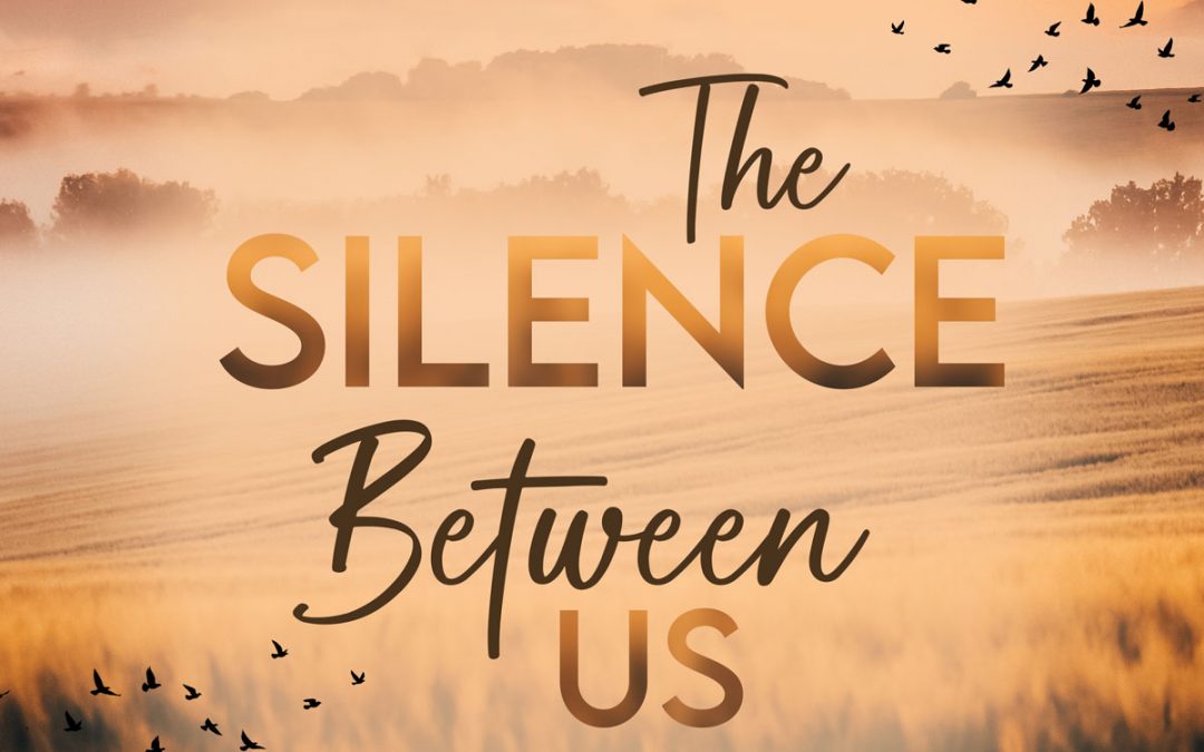 The Silence Between Us