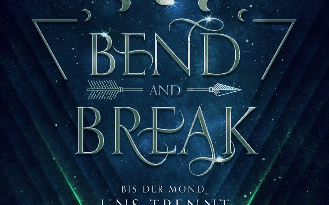 Bend and Break: Bis der Mond uns trennt